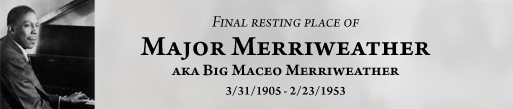 Big Maceo Merriweather is buried at Detroit Memorial Park